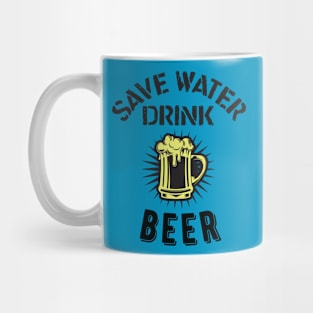 Save Water Drink Beer Mug